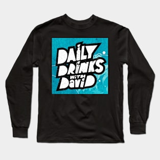 Daily Drinks with David Long Sleeve T-Shirt